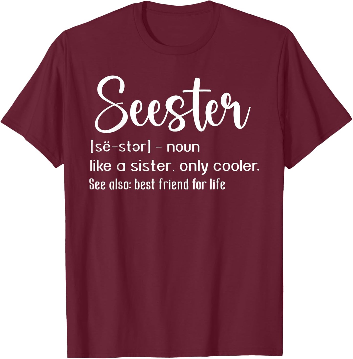 Seester Definition Mom Sister Like A Sister Only Cooler T-Shirt - T-Shirt | Maroon