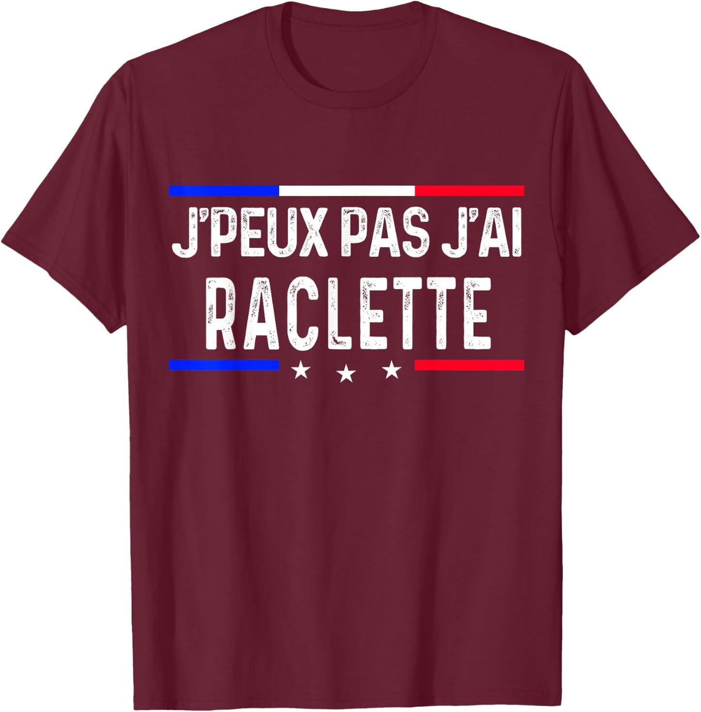 Je peux pas j'ai Raclette , Black, S T-Shirt - T-Shirt | Maroon