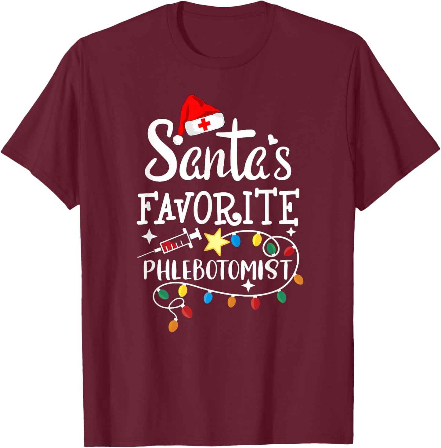 Santa's Favorite Phlebotomist Christmas Phlebotomy RN Nurse T-Shirt - T-Shirt | Maroon