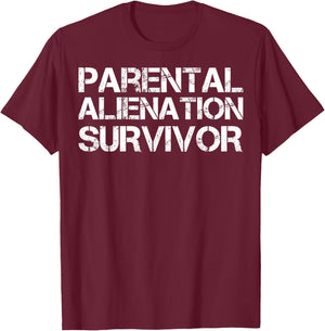 Parental Alienation Survivor T-Shirt - T-Shirt | Maroon