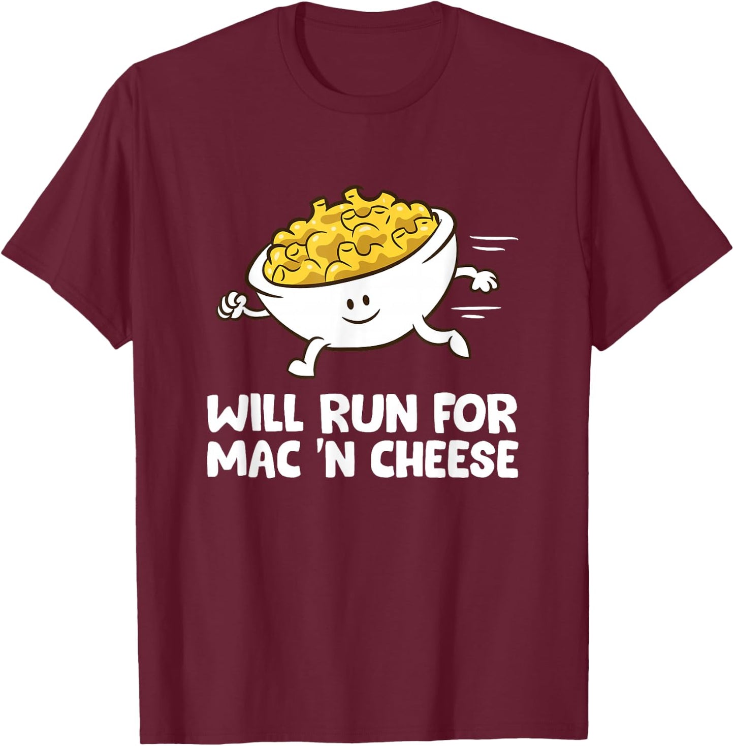 Mac And Cheese Will Run For Mac N Cheese T-Shirt - T-Shirt | Maroon