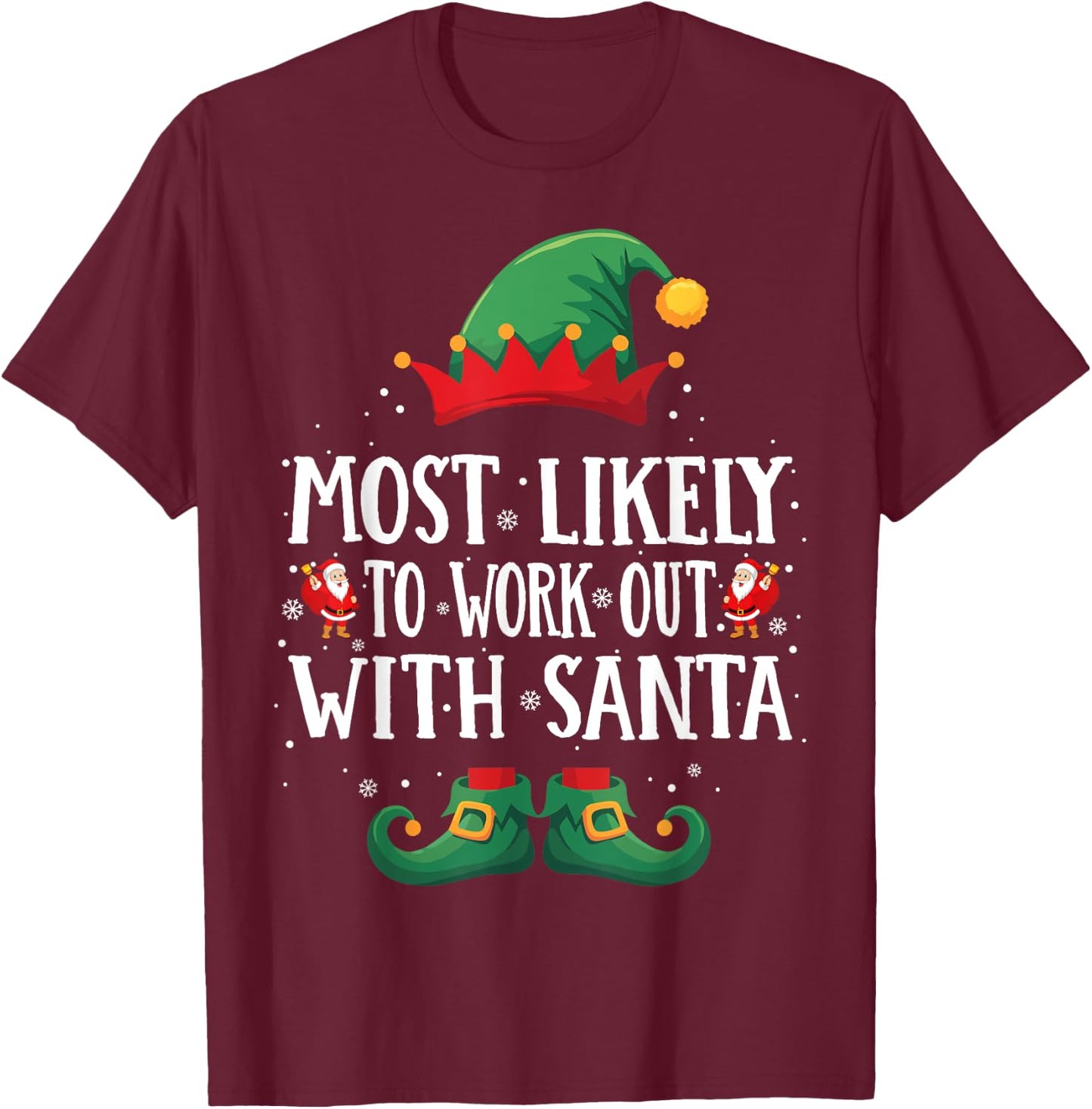 Most Likely To Work Out With Santa Matching Christmas Elf T-Shirt - T-Shirt | Maroon