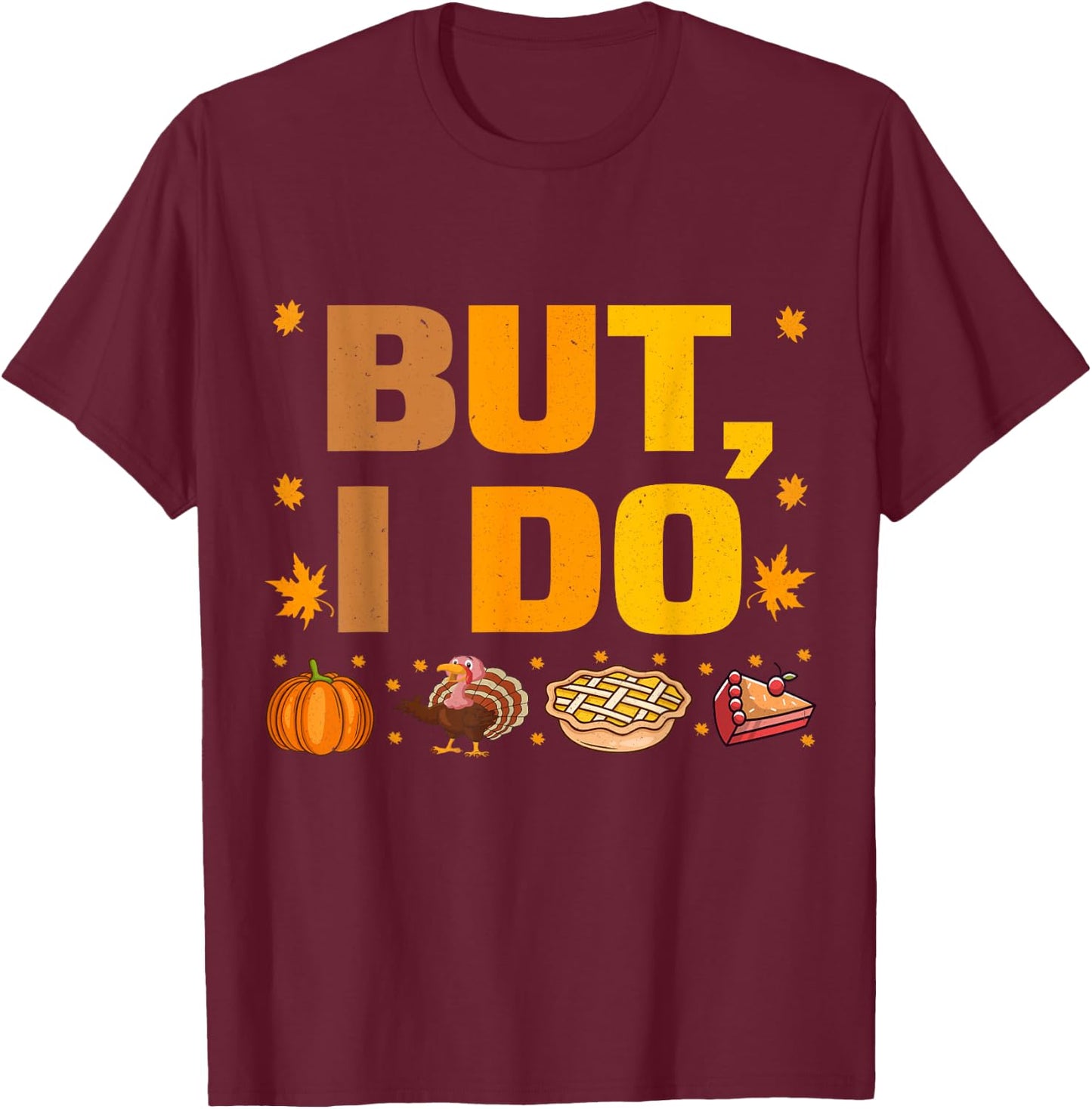 Thanksgiving Couple Funny I Don't Do Matching Turkey Day T-Shirt - T-Shirt | Maroon