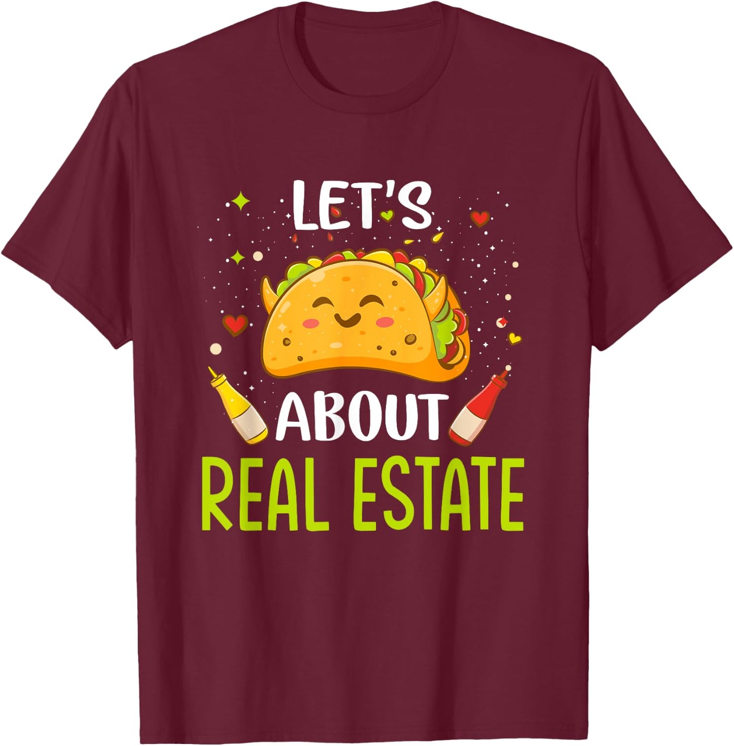 Lets About Real Estate Taco Bout Tacos Mexican Food Lover T-Shirt - T-Shirt | Maroon