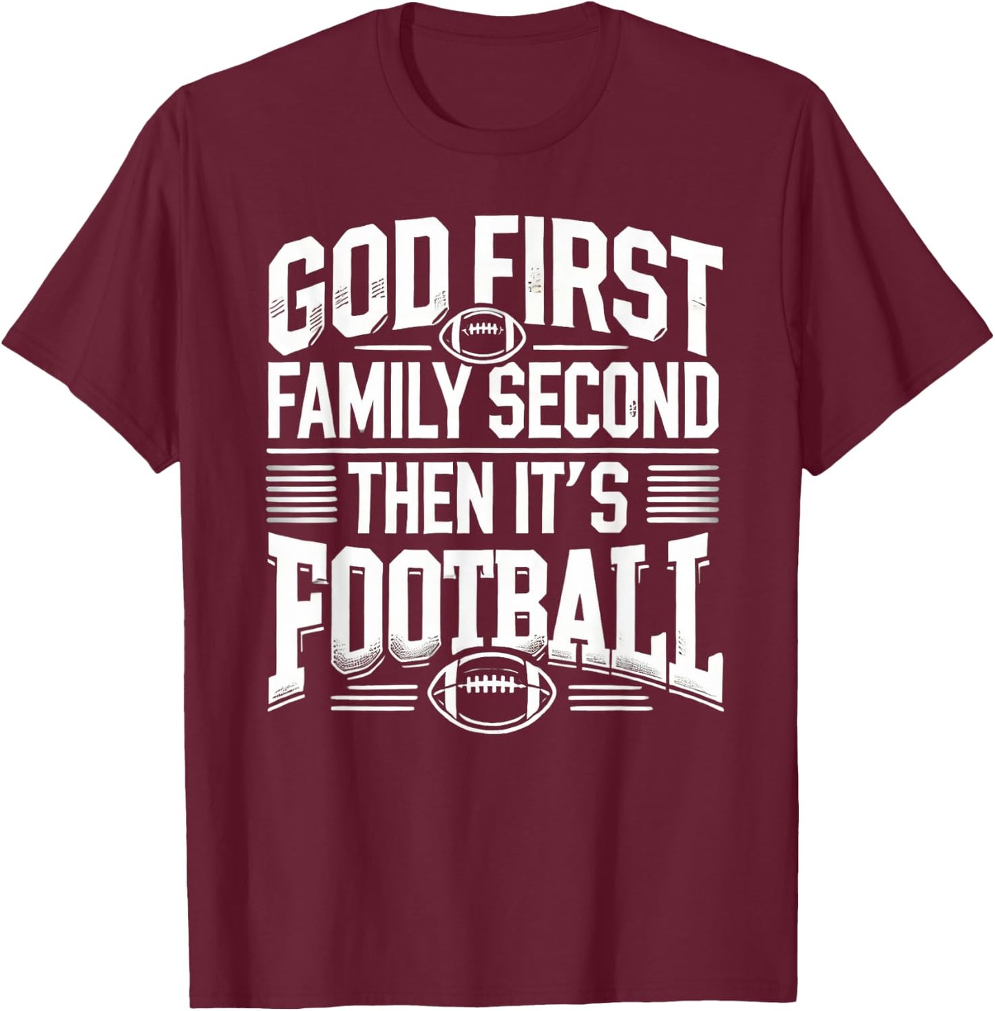 Religious God First Family Second Football Player Sport Gift T-Shirt - T-Shirt | Maroon
