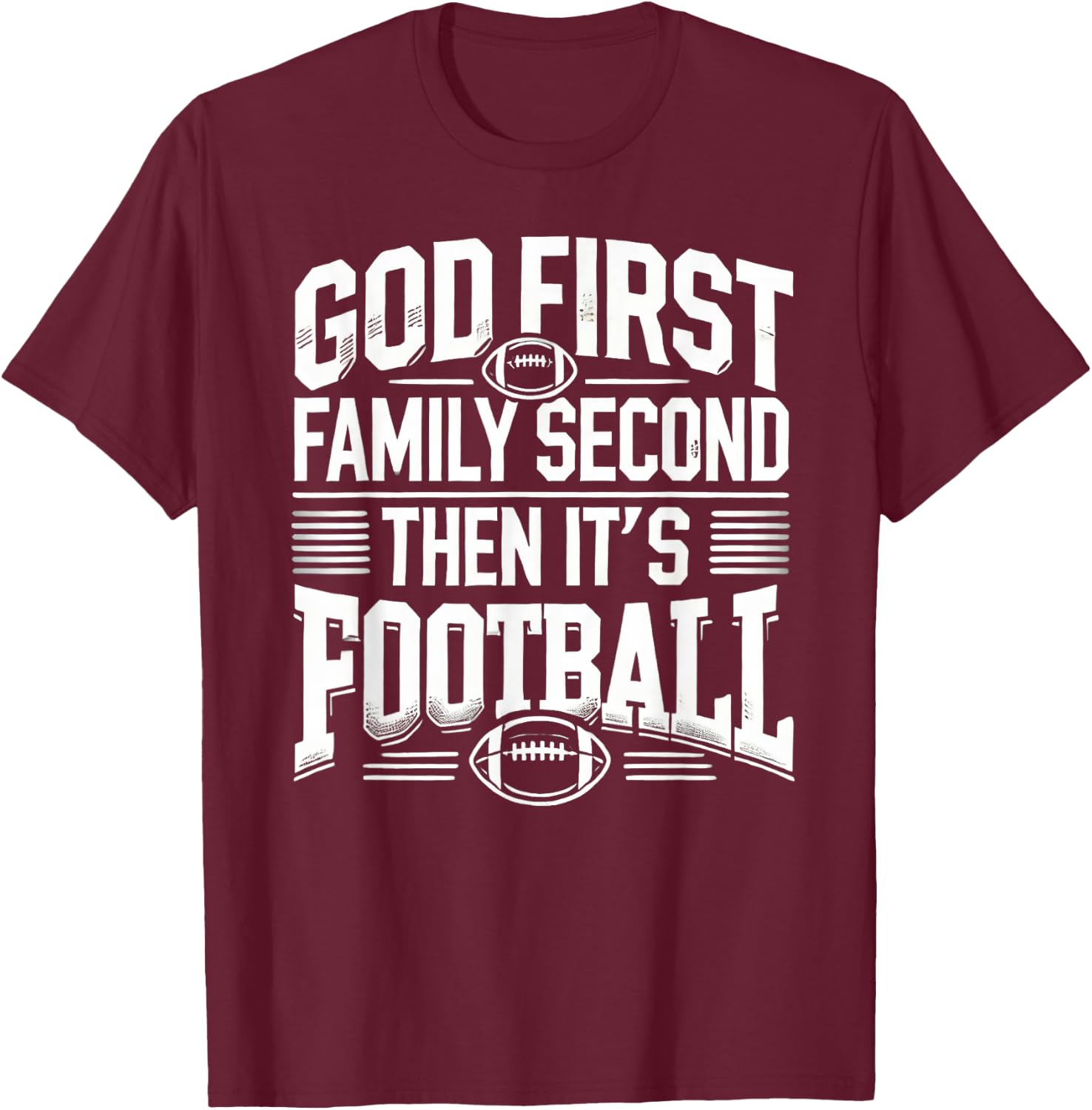 Religious God First Family Second Football Player Sport Gift T-Shirt - T-Shirt | Maroon