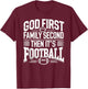 Religious God First Family Second Football Player Sport Gift T-Shirt - T-Shirt | Maroon