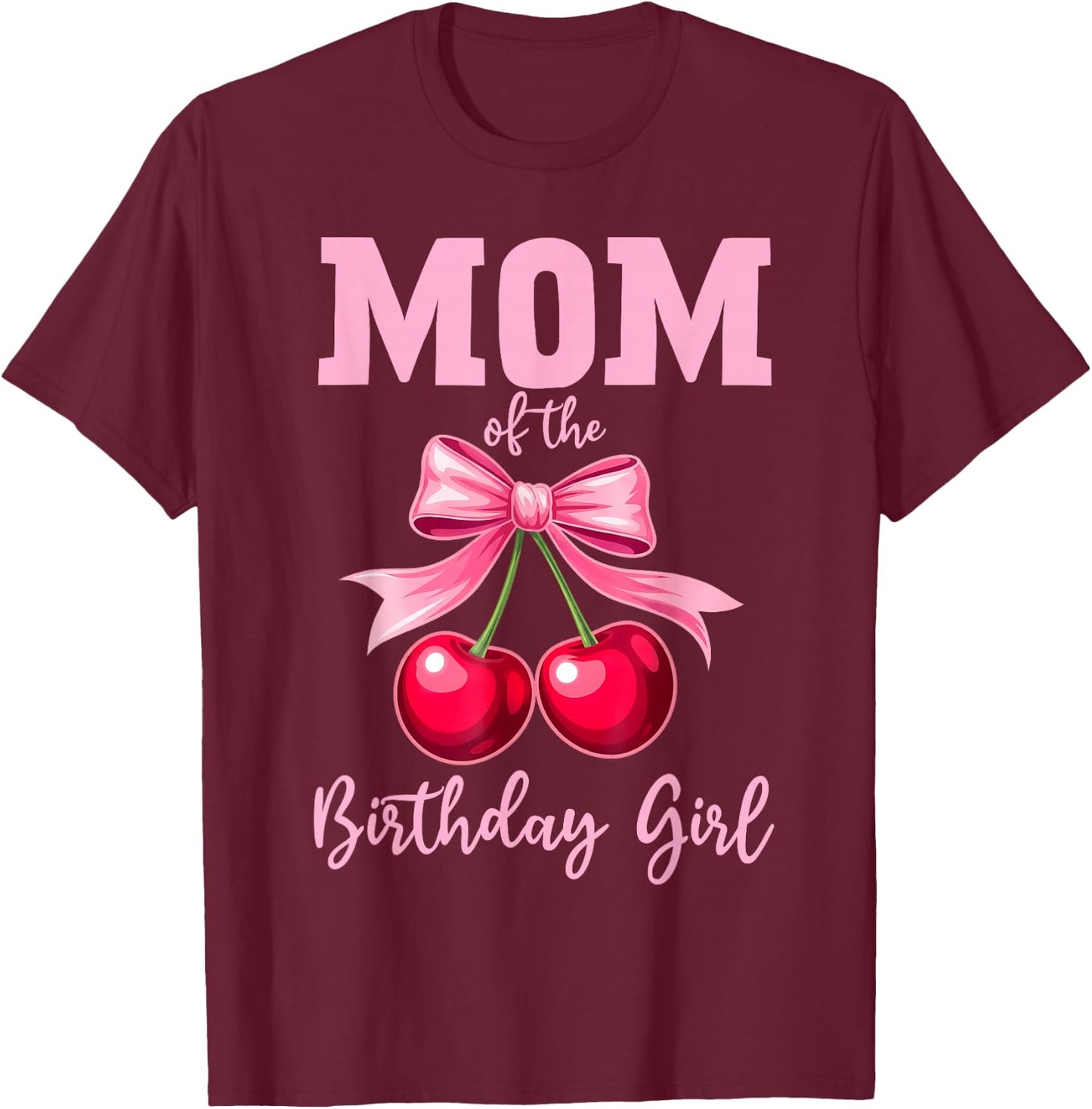Cherry Coquette Bow Mom of The Birthday Girl Family Matching T-Shirt - T-Shirt | Maroon