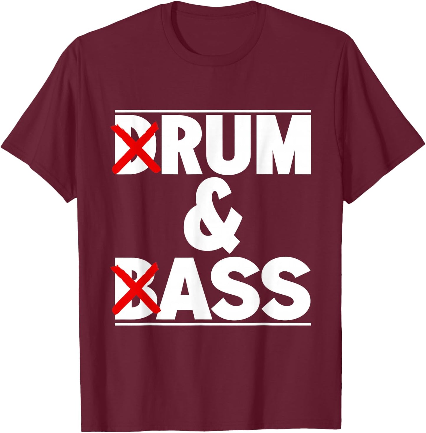 Funny for drum music lovers and bass/rum and ass , Black, S T-Shirt - T-Shirt | Maroon