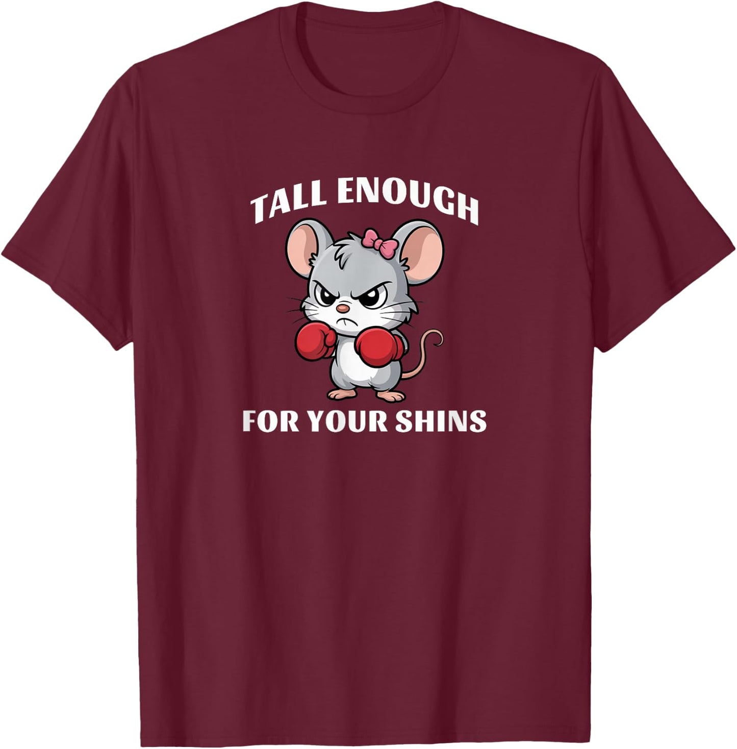 Tall Enough for Your Shins Short People T-Shirt - T-Shirt | Maroon