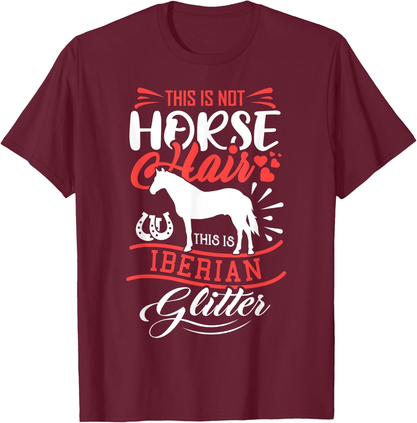 Funny Horse Shirt Girls IBERIAN HORSE Gift Women T-Shirt - T-Shirt | Maroon