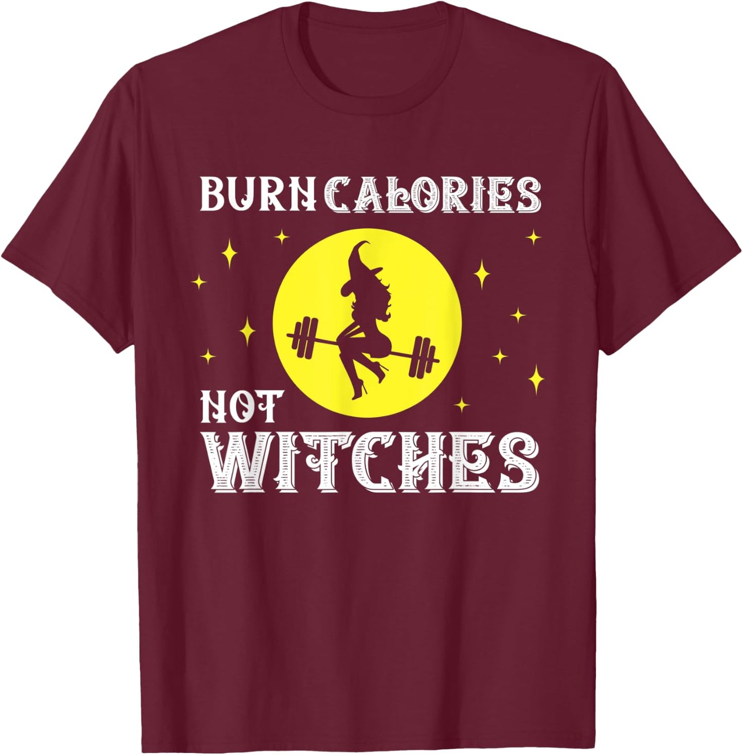 Burn Calories Not Witches Funny Halloween Workout Vintage T-Shirt - T-Shirt | Maroon