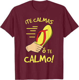 Te Calmas Funny Cinco De Mayo Mexican Mom T-Shirt - T-Shirt | Maroon