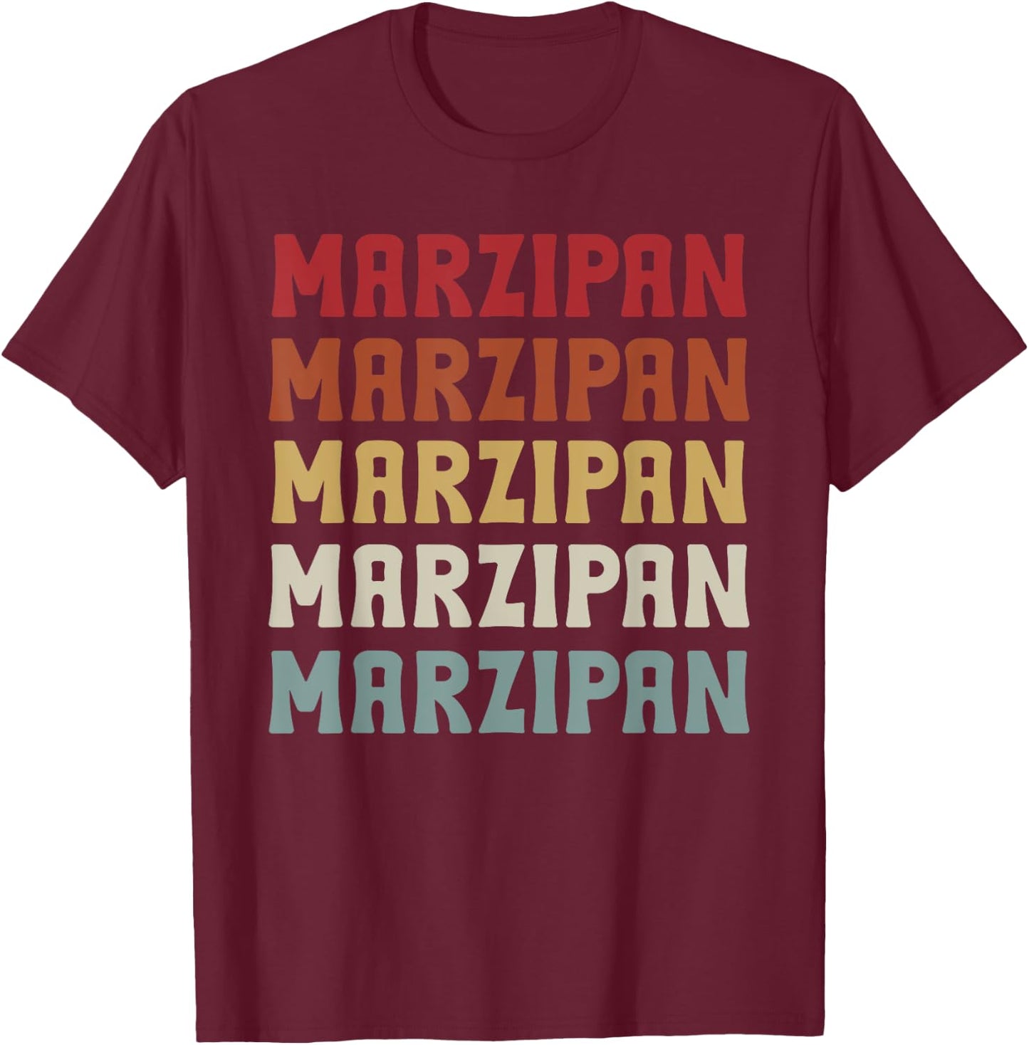Marzipan Typeset Love Almond Paste Sweet Marzipan Costume T-Shirt - T-Shirt | Maroon