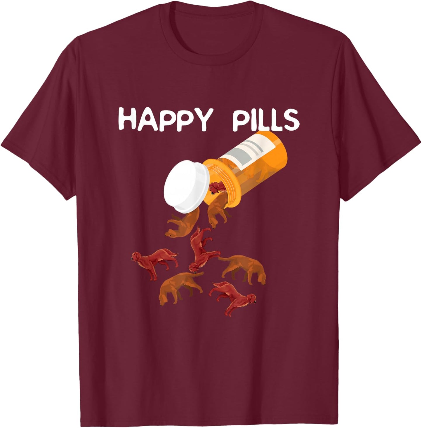 Irish Setter Shirts - Happy Pills T-Shirt - T-Shirt | Maroon
