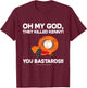South Park Oh mein Gott, sie haben Kenny getötet! T-Shirt - T-Shirt | Maroon