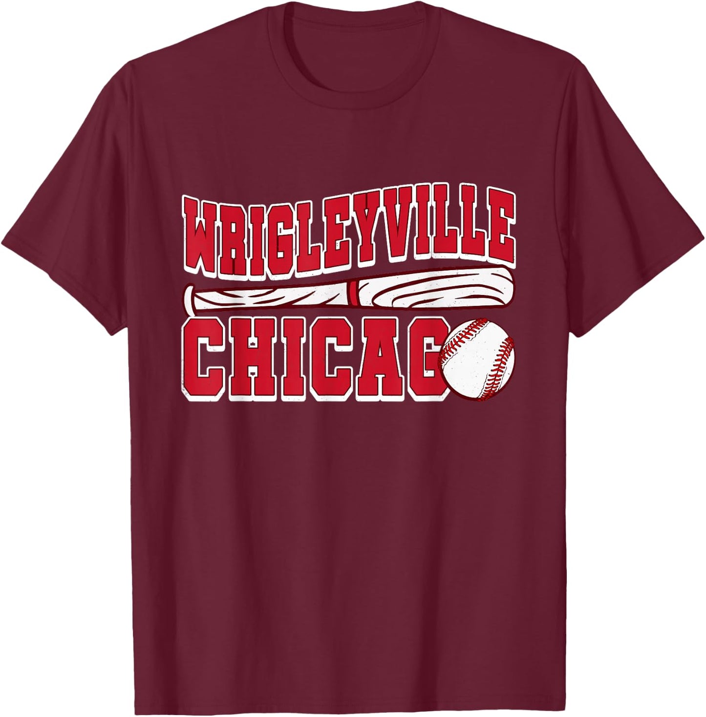Wrigleyville Chicago Funny Baseball Lover and Player T-Shirt - T-Shirt | Maroon