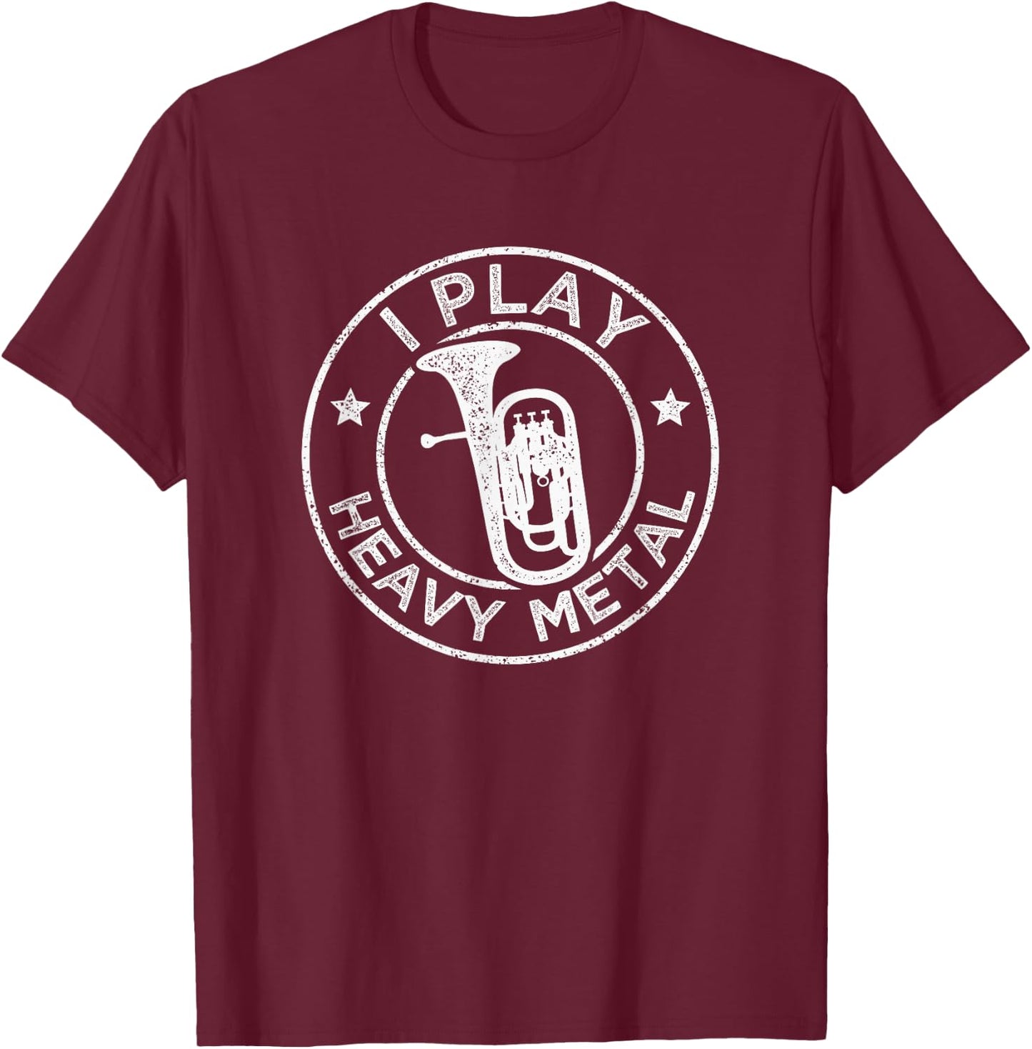 I Play Heavy Metal Funny Euphonium T-Shirt - T-Shirt | Maroon