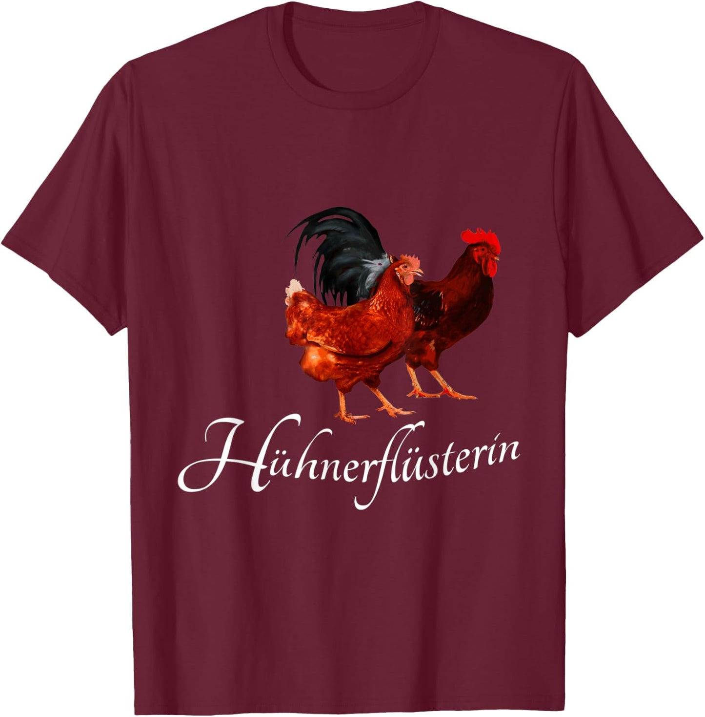 Hühnerflüsterin - Verstehst dein Huhn? Deine Mode! T-Shirt - T-Shirt | Maroon