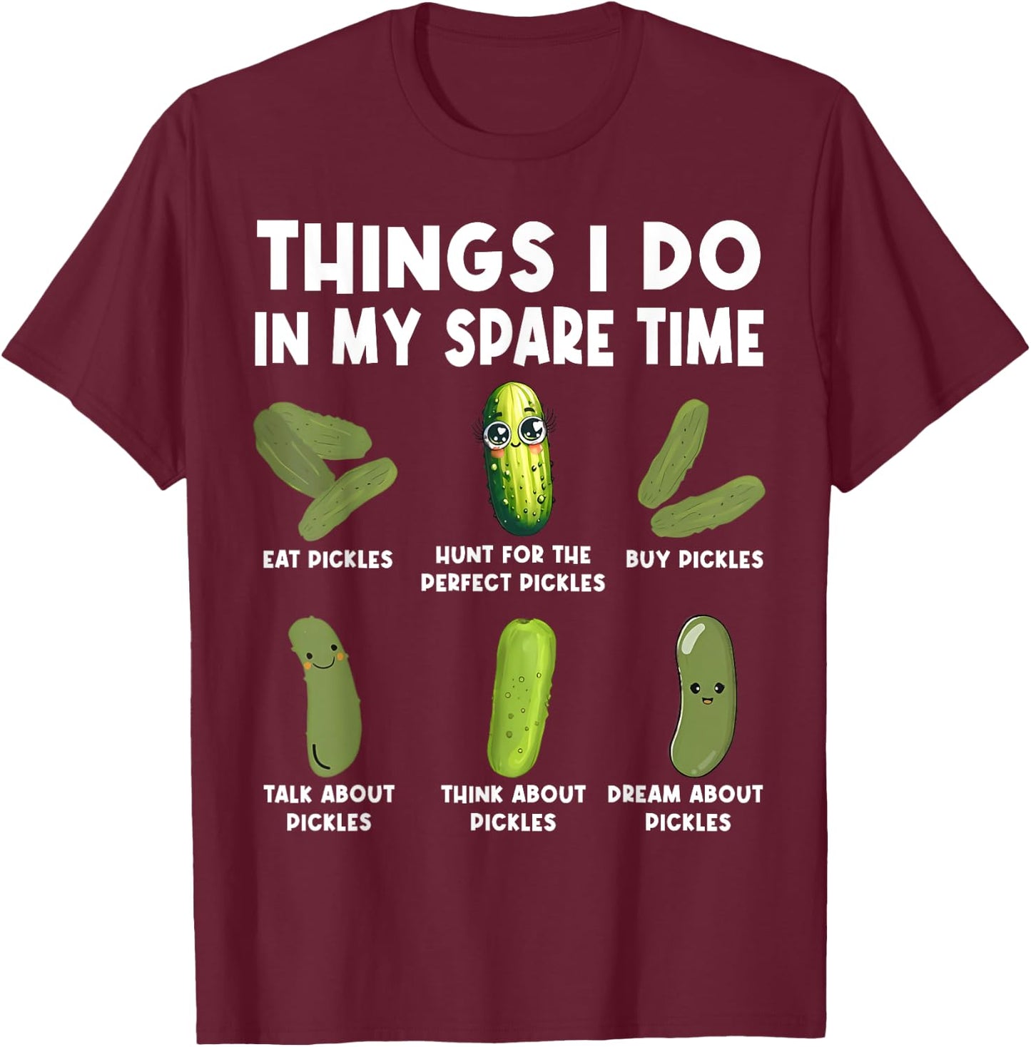 Funny Pickles Shirt | Things I Do In My Spare Pickle Lovers T-Shirt - T-Shirt | Maroon