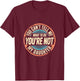 You Can't Tell Me What to Do You're Not My Daughter Shirt T-Shirt - T-Shirt | Maroon