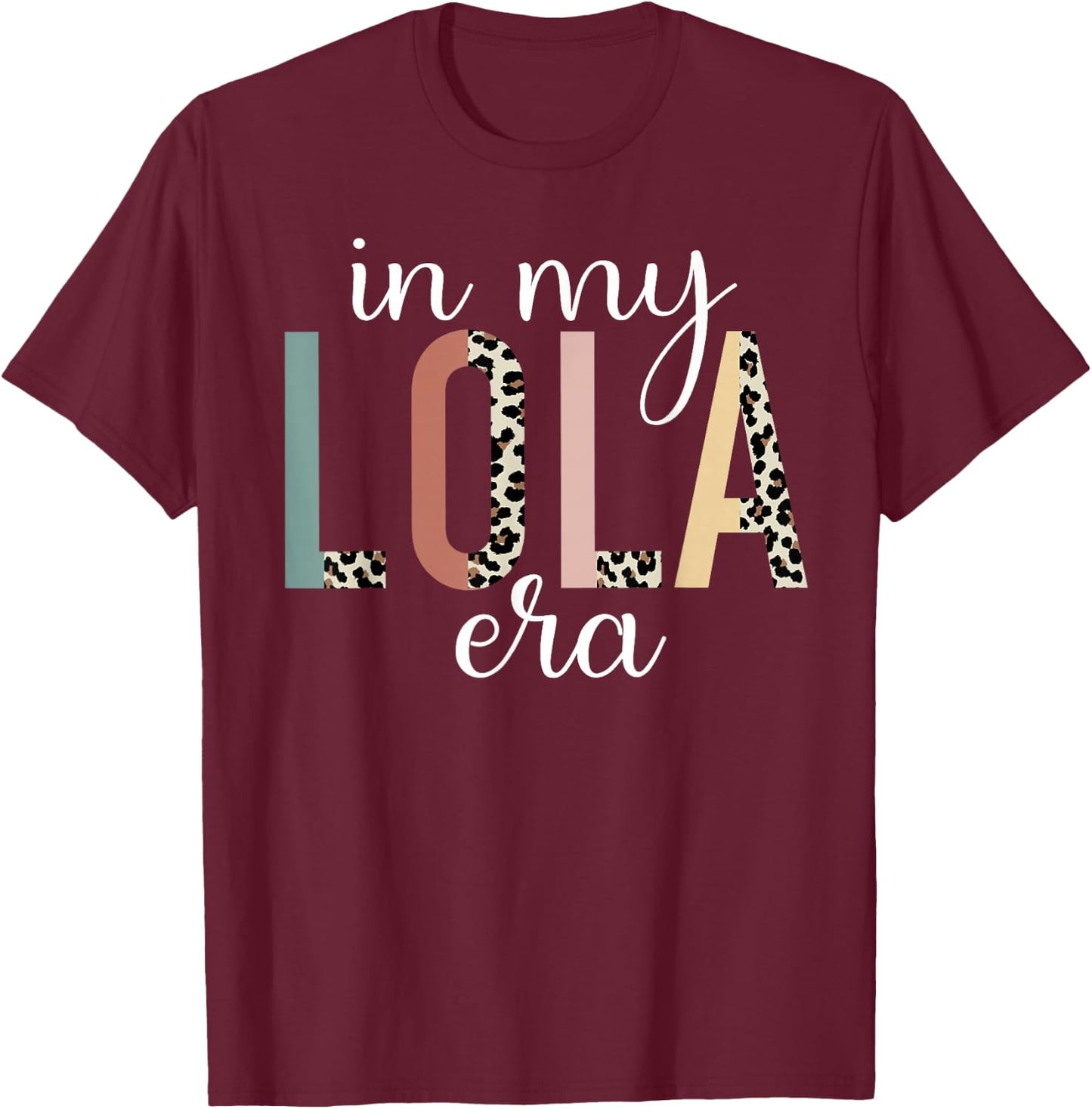 In My Lola Era Leopard Letter Print Funny Gifts For Lola T-Shirt - T-Shirt | Maroon