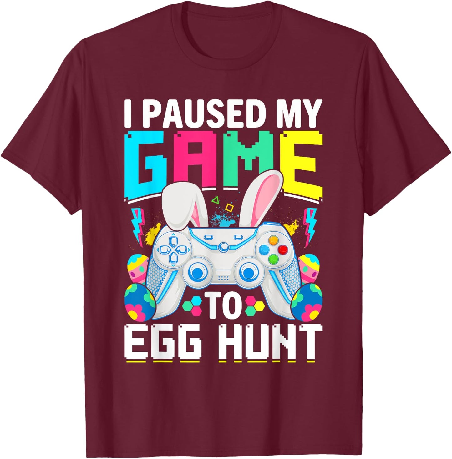 I Paused My Game To Egg Hunt Video Game Happy Easter Boys T-Shirt - T-Shirt | Maroon