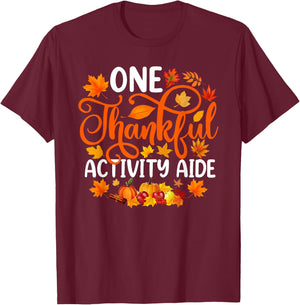 One Thankful Activity Aide Funny Fall Autumn Thanksgiving T-Shirt - T-Shirt | Maroon