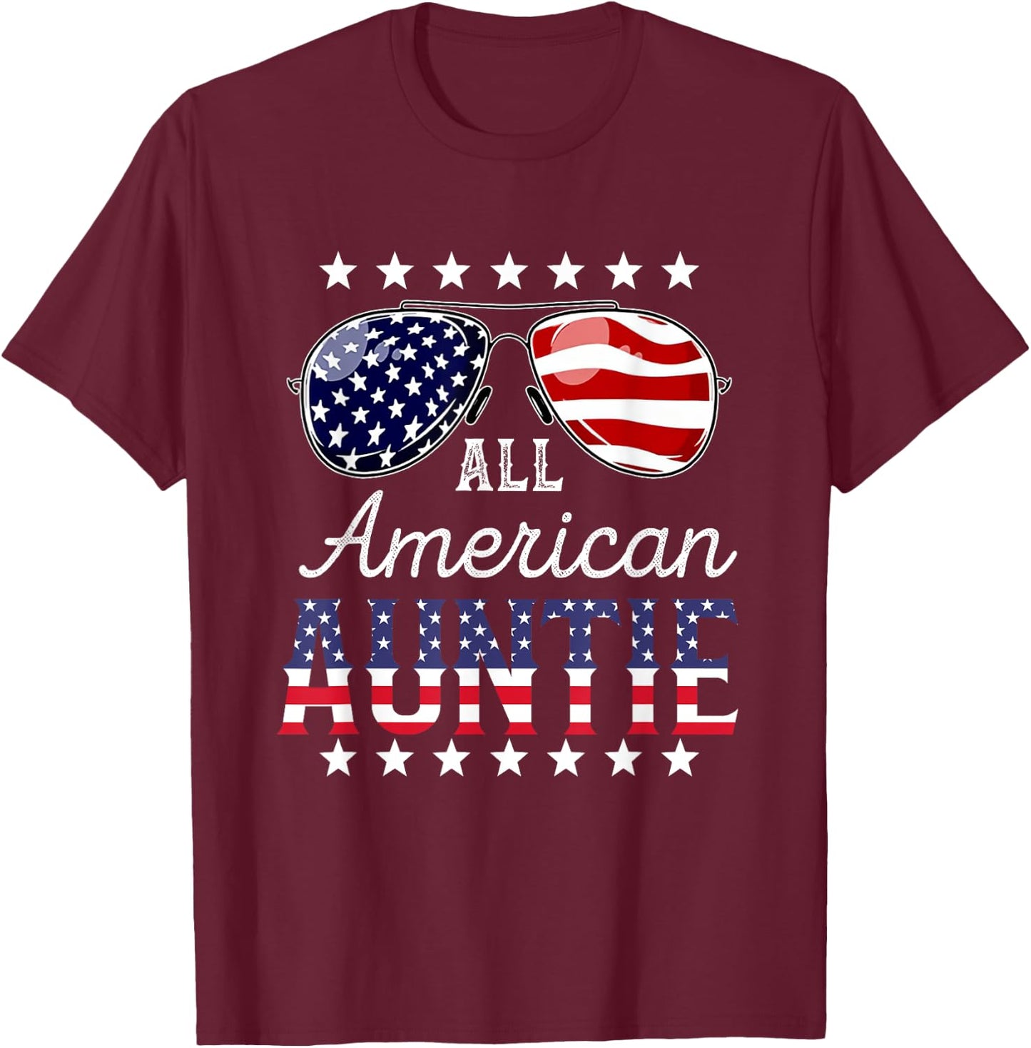 All American Auntie 4th of July Sunglasses Family T-Shirt - T-Shirt | Maroon