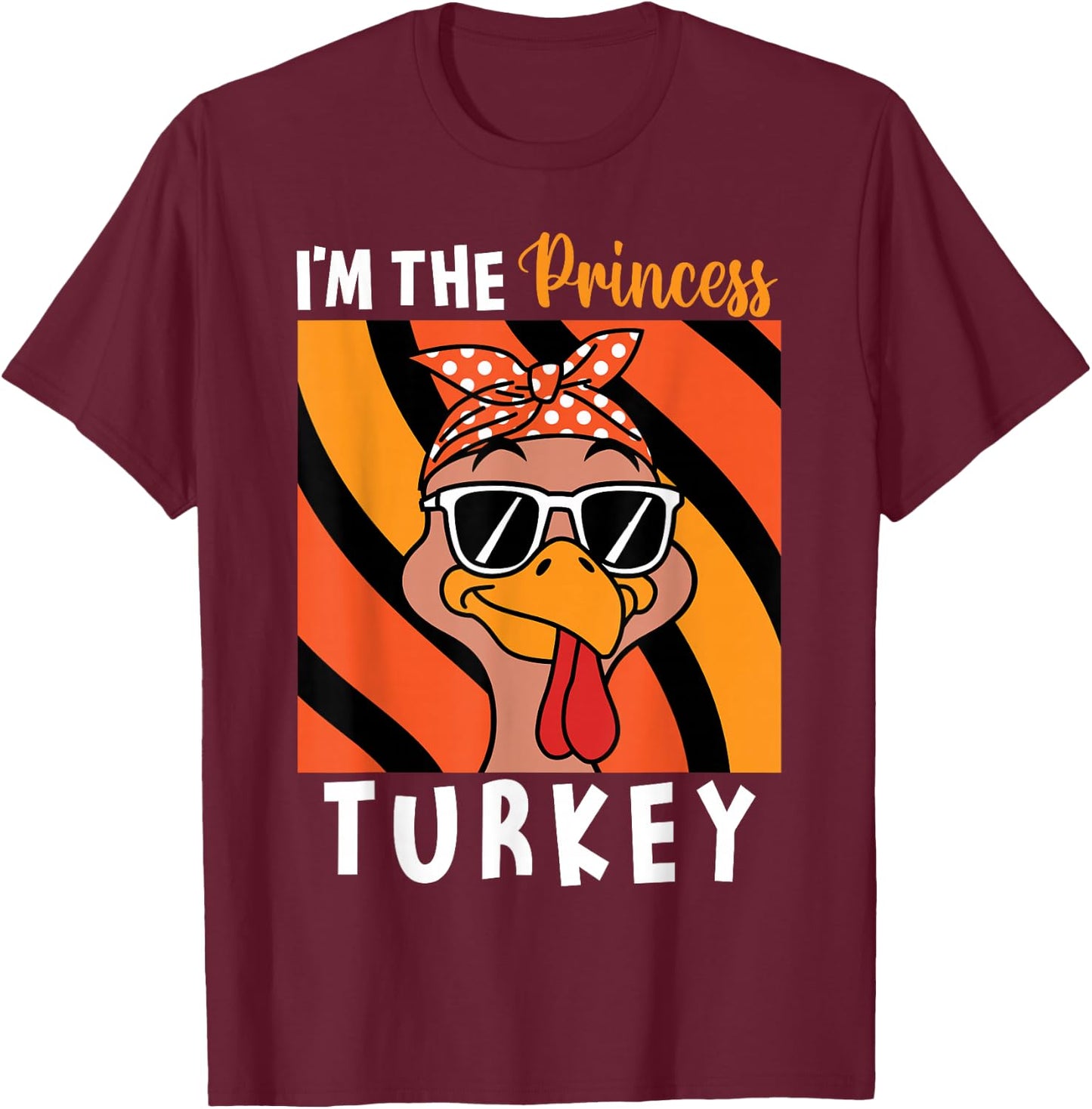 I'm The Princess Turkey Thanksgiving Turkey Kids Girls T-Shirt - T-Shirt | Maroon
