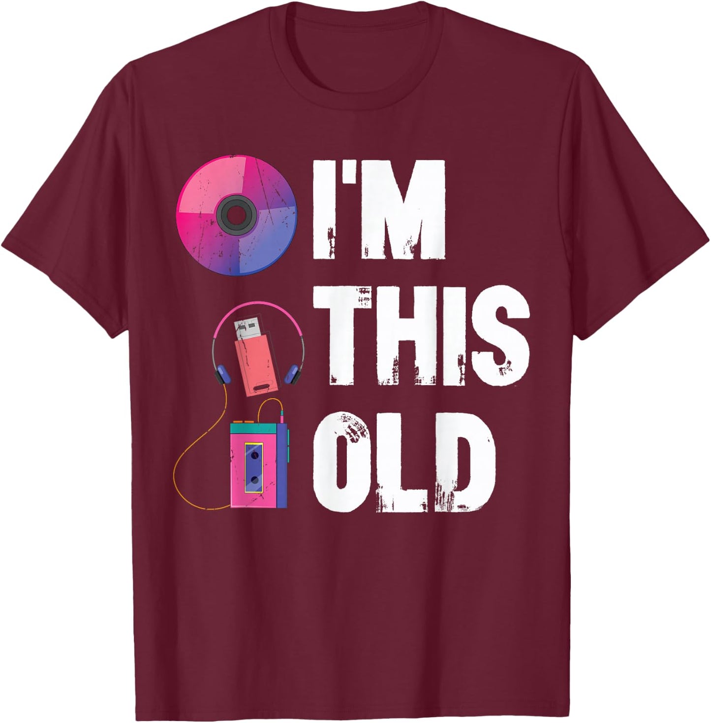 I'm this old 2000's vintage two-thousands retro 00s T-Shirt - T-Shirt | Maroon