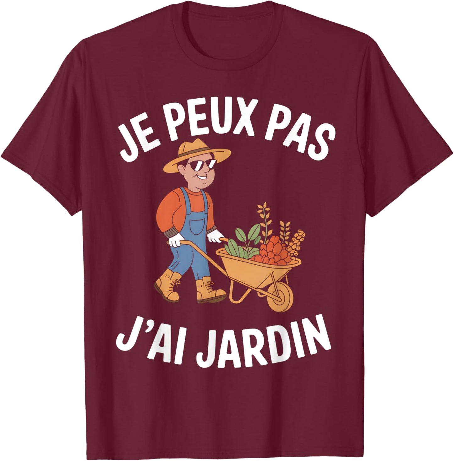 Je Peux Pas J'ai Jardin Gardening Gardener Vegetable Garden Humour T-Shirt - T-Shirt | Maroon