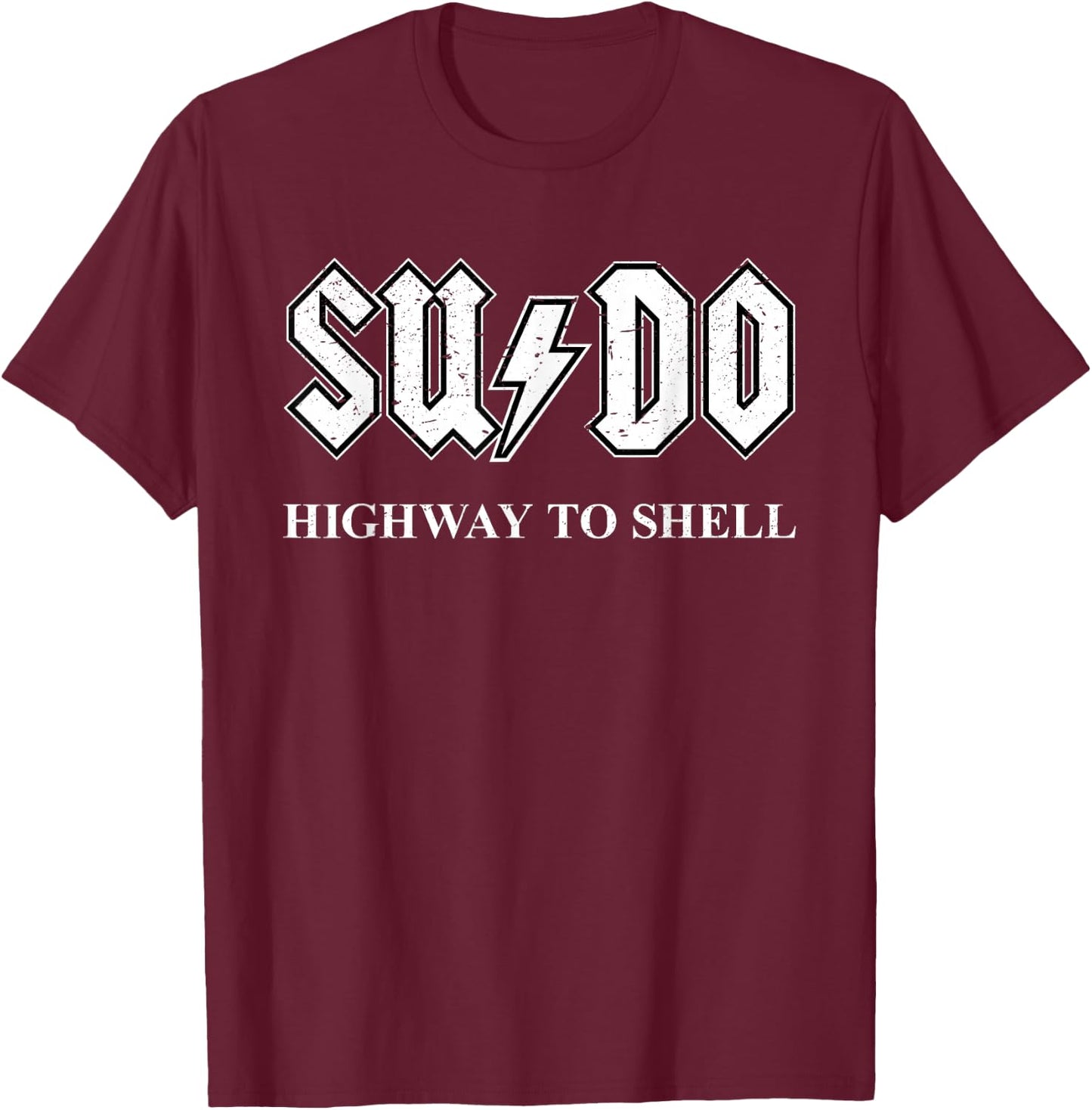 Sudo Highway to Shell - Programmer Linux T-Shirt - T-Shirt | Maroon