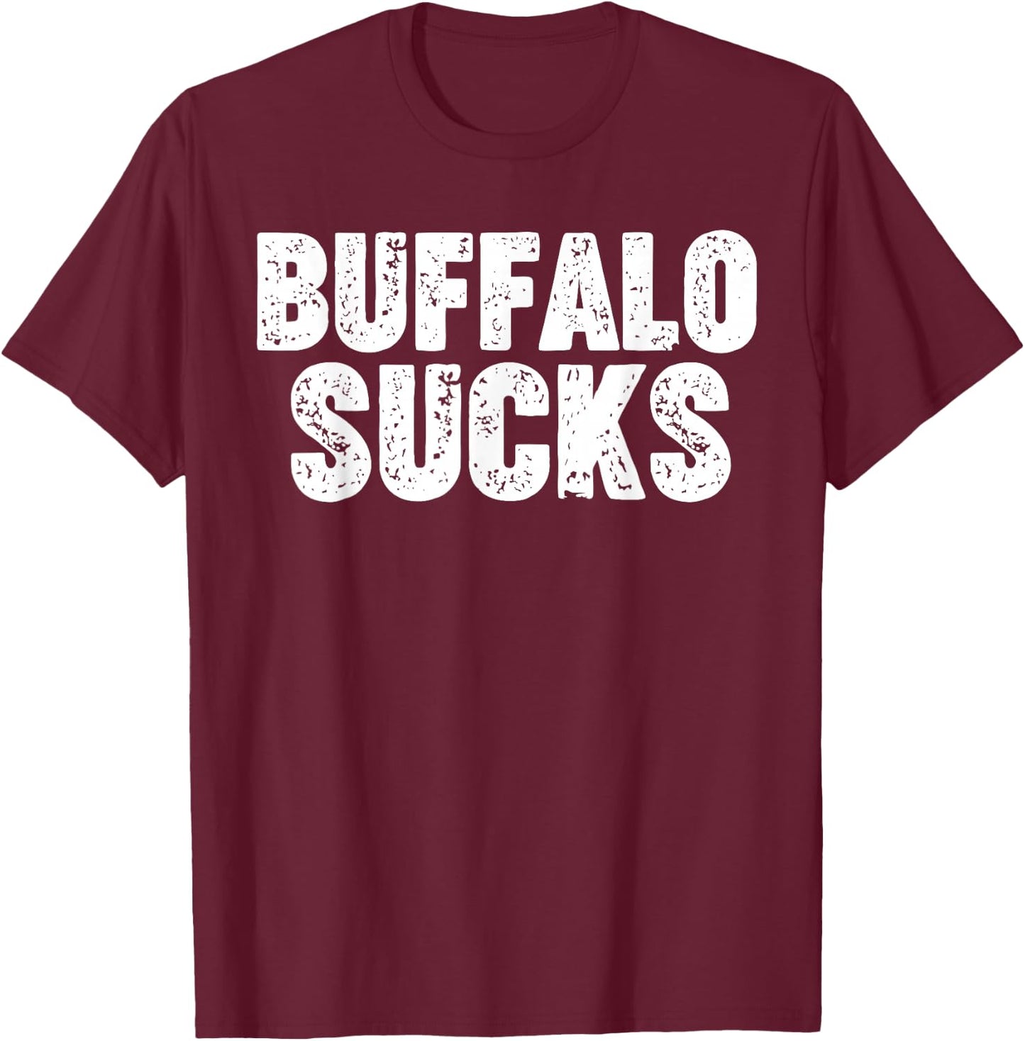 Buffalo Sucks T-Shirt - T-Shirt | Maroon