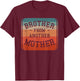 Brother From Another Mother Step-Brother Family Best Friend T-Shirt - T-Shirt | Maroon