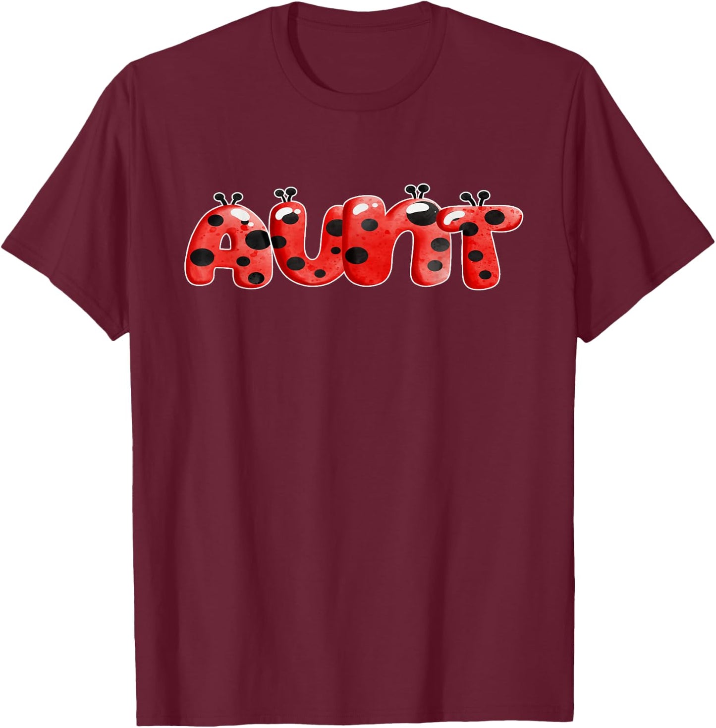 Lady Bug Auntie Aunt Birthday Party T-Shirt - T-Shirt | Maroon