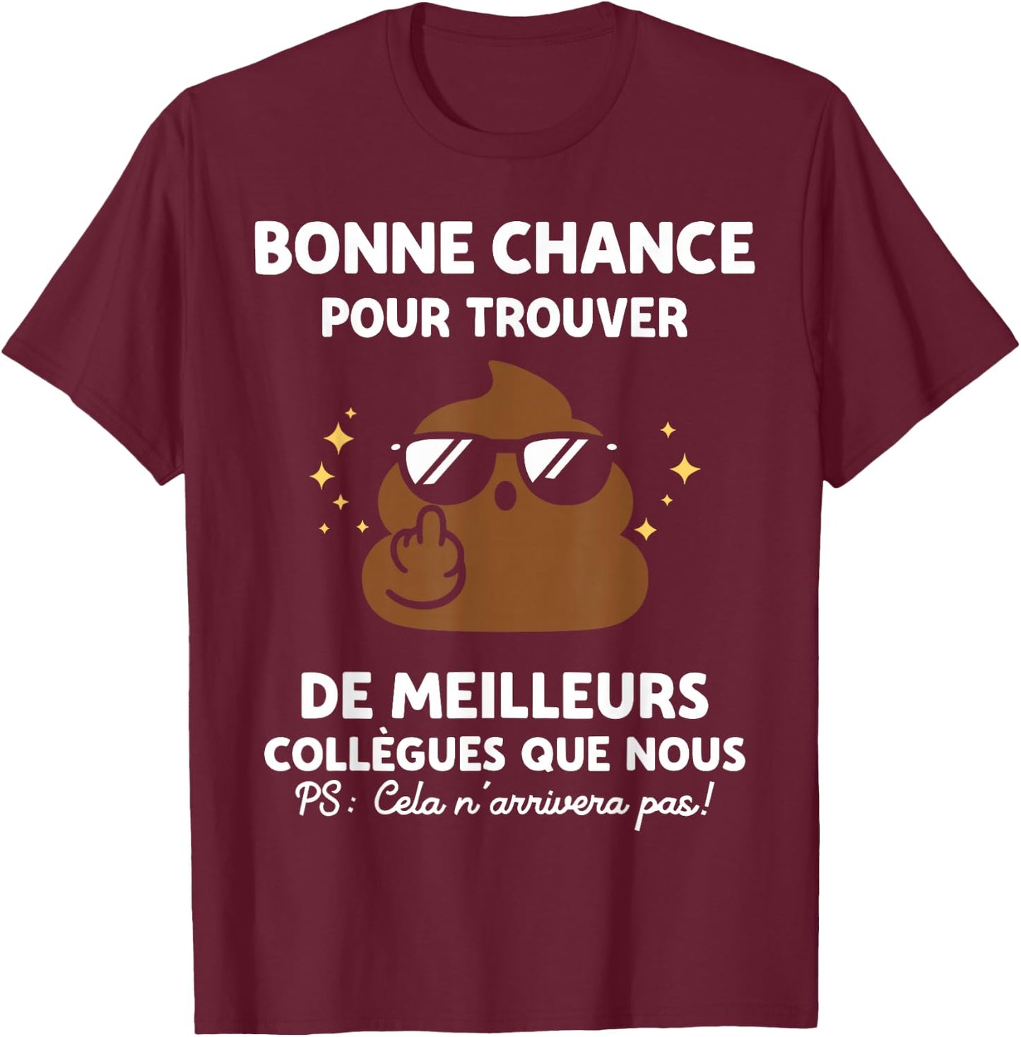 Blague Nul Bonne Chance Humour Rigolo Départ Collègue T-Shirt - T-Shirt | Maroon