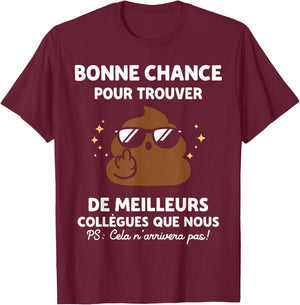 Blague Nul Bonne Chance Humour Rigolo Départ Collègue T-Shirt - T-Shirt | Maroon
