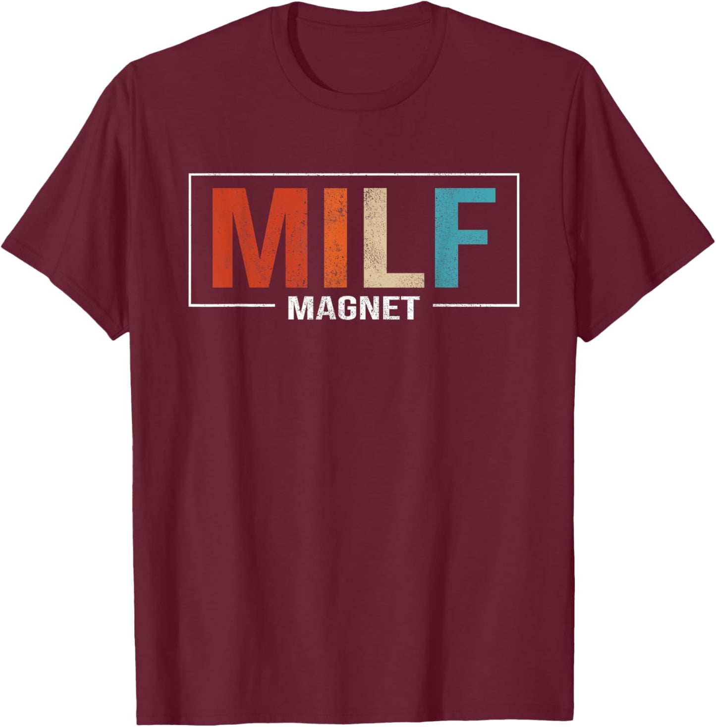 Milf Magnet Funny Adult Humor Workout Gym I love Milfs T-Shirt - T-Shirt | Maroon