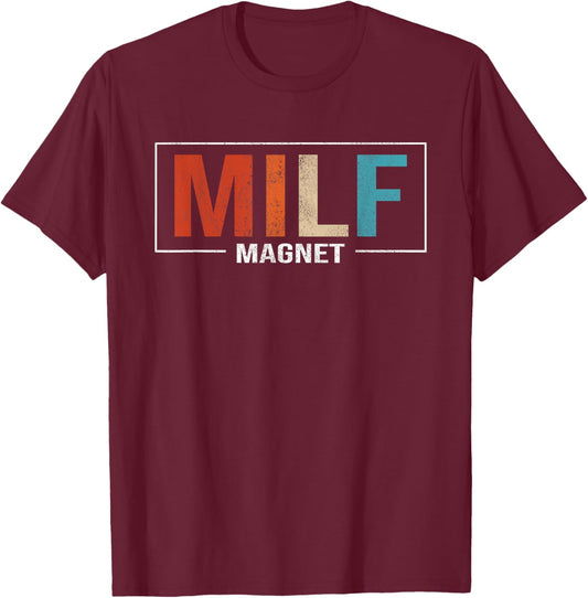 Milf Magnet Funny Adult Humor Workout Gym I love Milfs T-Shirt - T-Shirt | Maroon