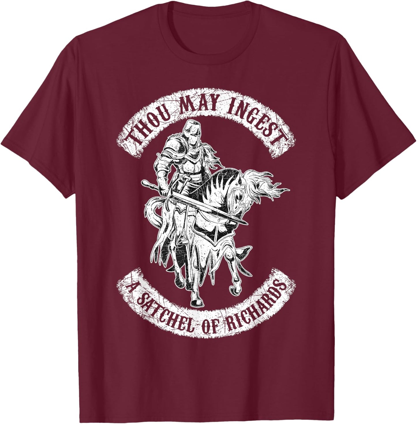 Eat A Bag Of Dicks Thou May Ingest A Satchel Of Richards T-Shirt - T-Shirt | Maroon