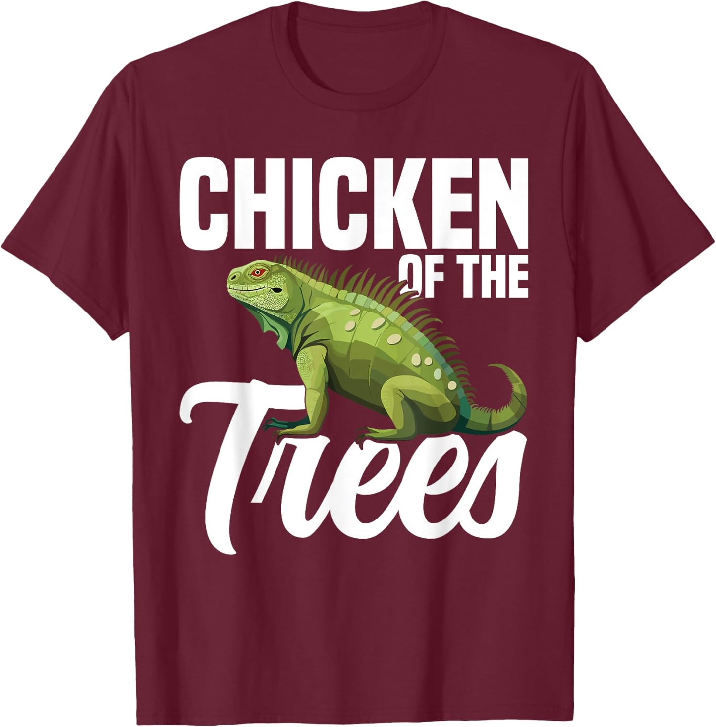 Iguana Hunting Equipment Chicken of the Trees Lizard Hunter T-Shirt - T-Shirt | Maroon