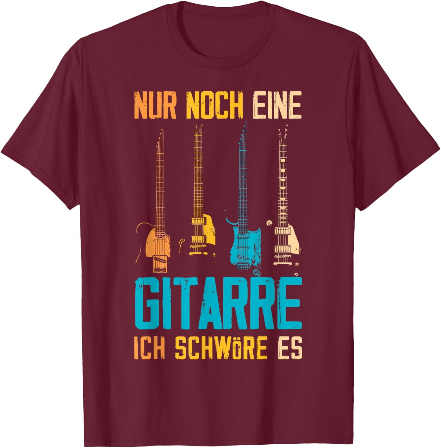 Nur Noch Eine Gitarre Ich Schwöre Es Funny Guitarist , black T-Shirt - T-Shirt | Maroon