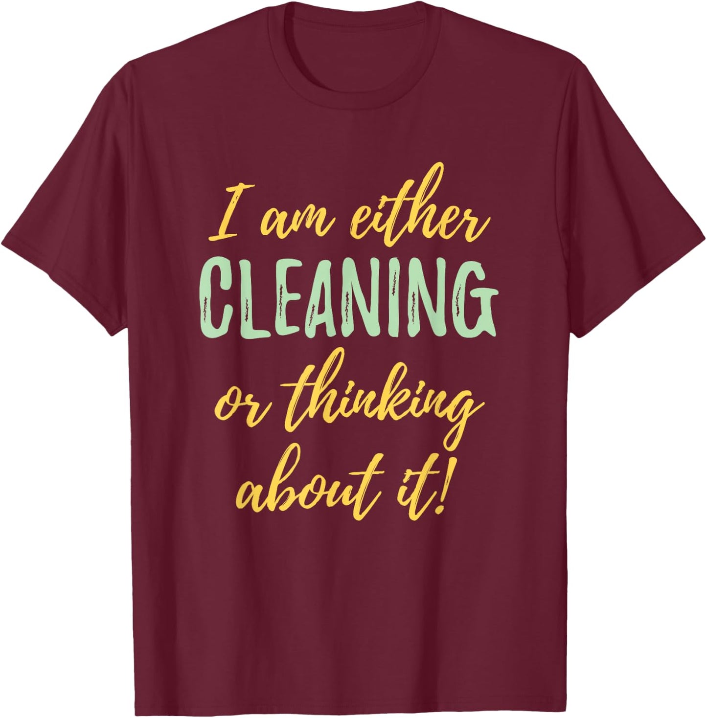 OCD Obsessive Cleaning Disorder Funny T-Shirt - T-Shirt | Maroon