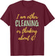 OCD Obsessive Cleaning Disorder Funny T-Shirt - T-Shirt | Maroon