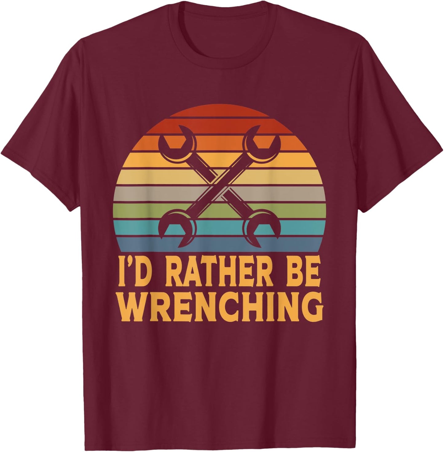 Funny I'd Rather Be Wrenching Auto Mechanic T-Shirt - T-Shirt | Maroon