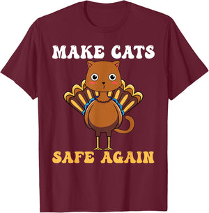 Thanksgiving Turkey Cat Funny Make Cats Safe Again 2024 T-Shirt - T-Shirt | Maroon