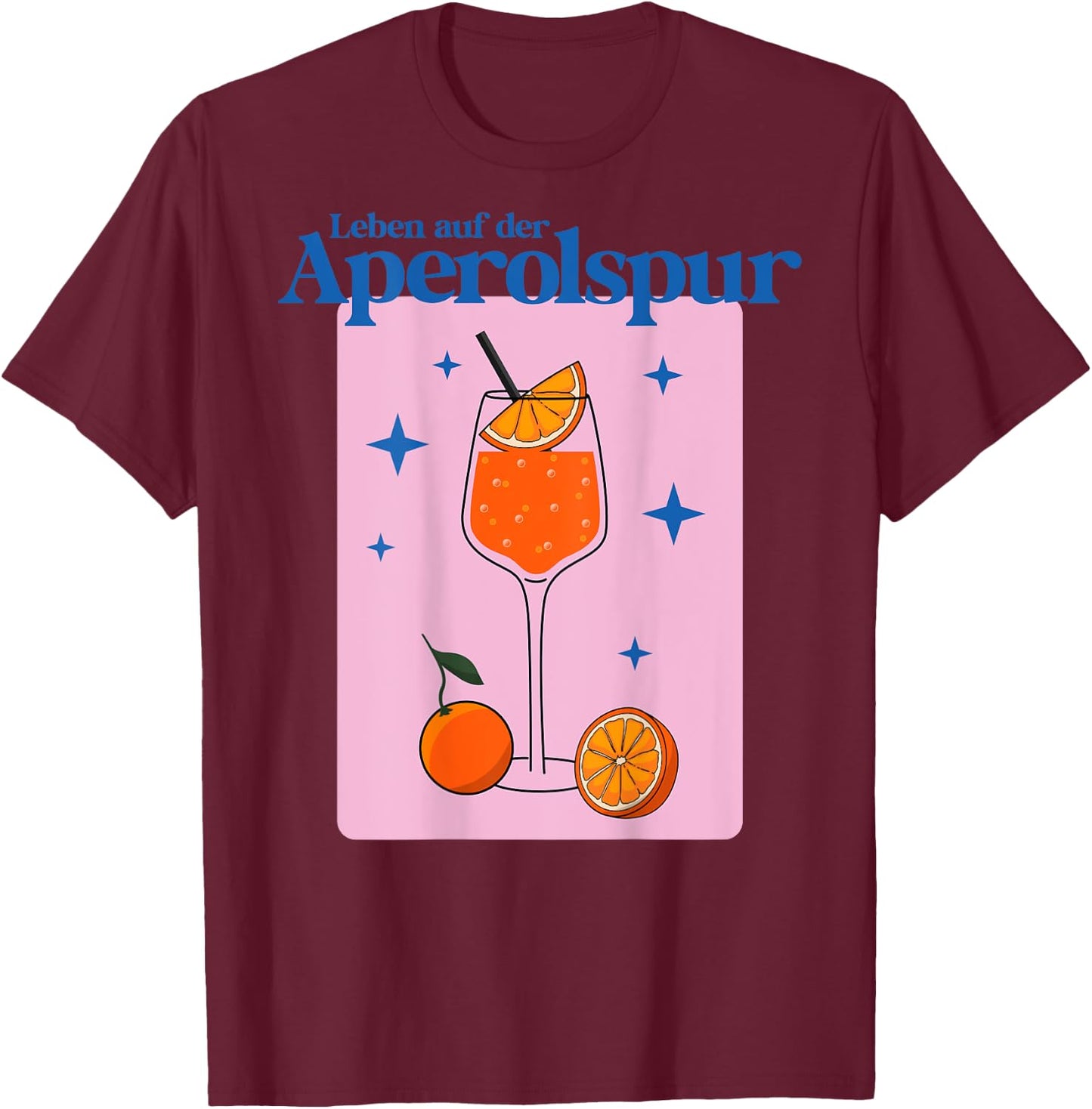 with German Text "Leben auf der APEROLSPUR - HALLÖCHEN APERÖLCHEN SPRITZ STARS", White T-Shirt - T-Shirt | Maroon