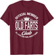 Funny Official Member Old Farts Club T-Shirt - T-Shirt | Maroon