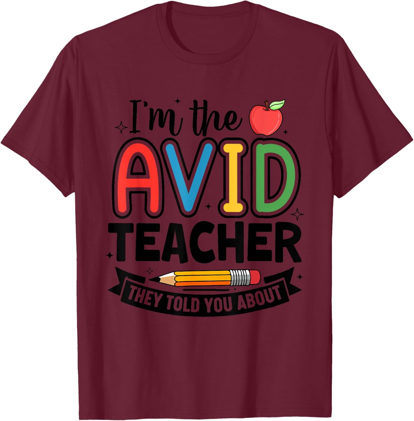 AVID Teacher School Program Funny Education T-Shirt - T-Shirt | Maroon